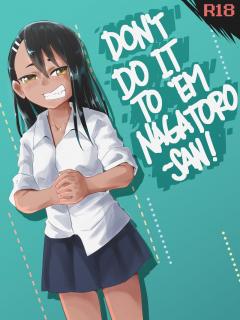 Don't Do It To'em Nagatoro San