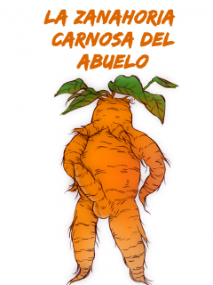 La Zanahoria Carnosa Del Abuelo