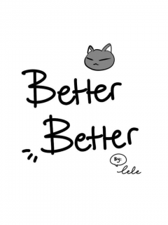 Better Better ~BL