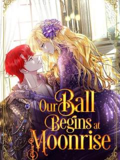 Our Ball Begins At Moonrise!