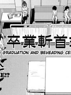 Sotsugyo Zanshushiki- Graduation And Beheading Ceremony
