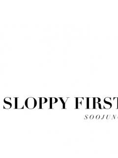 Sloppy First