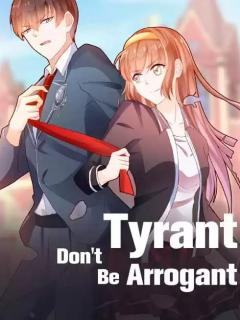 Tyrant, Don't Be Arrogant