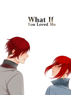 What If You Loved Me