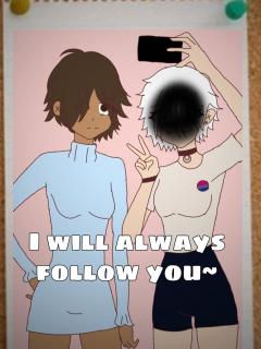 I Will Always Follow You~ (by:hyu)