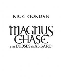 Magnus Chase Y Los Dioses De Asgardd