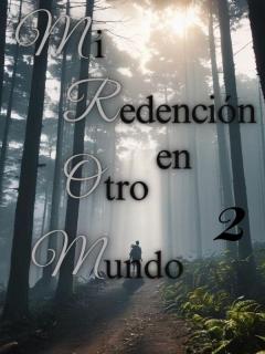 Mi Redención En Otro Mundo 2 (Novela)