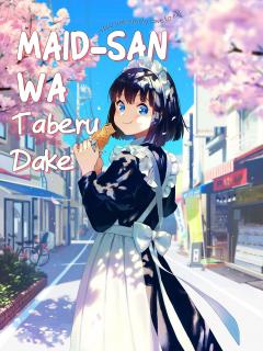 Maid-san Wa Taberu Dake