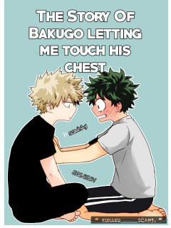 The Story Of Bakugo Letting Me Touch His Chest