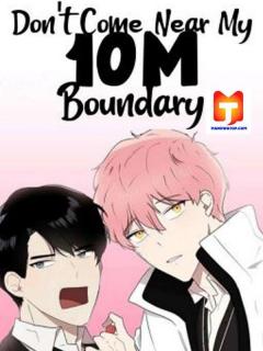 Don't Come Near My 10m Boundary