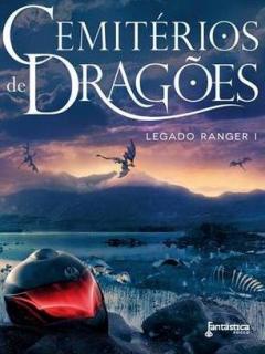 Cemitérios De Dragões - Legado Ranger 01  (Novel)