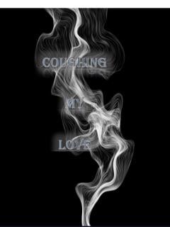 Coughing My Love (Novel)