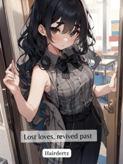 Lost Loves, Revived Past