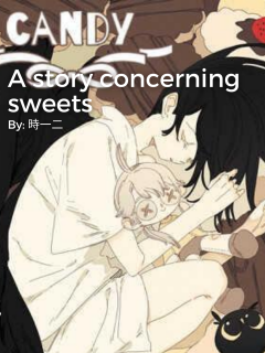 A Story Concerning Sweets