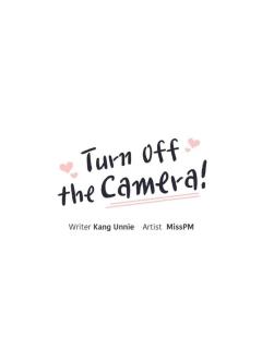 Turn Off The Câmera!