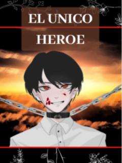 El único Héroe (Novela)