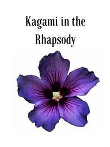 Kagami In The Rhapsody