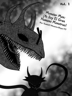 Monster Man: ¡Yo Soy El Gran Humano Monstruo! Vol. 1 (Novela Ligera)
