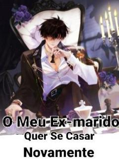 O Meu Ex-Marido Quer Se Casar Novo