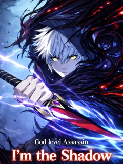 God-level Assassin, I’m The Shadow