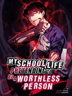 My School Life Pretending To Be A Worthless Person